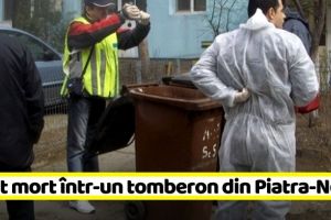 NEAMȚ: Descoperire macabră. Bărbat găsit mort într-un tomberon din Piatra-Neamţ