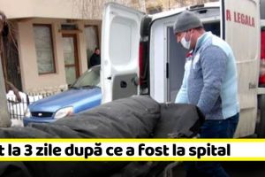 NEAMȚ: Mort la 3 zile după ce a fost la spital