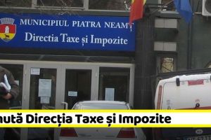 NEAMȚ: Se mută Direcţia Taxe şi Impozite Piatra-Neamţ