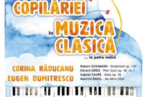 „Lumea copilăriei în muzica clasică… la patru mâini”, concerte la Suceava şi Rădăuţi