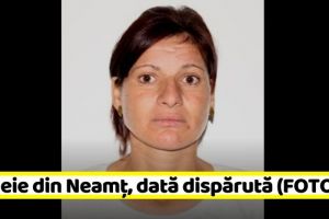 NEAMȚ: Femeie din Neamţ, dată dispărută (FOTO)