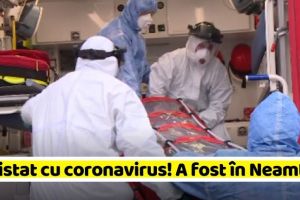 Un bărbat care a fost în Piatra-Neamţ, depistat cu coronavirus