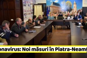 Coronavirus: Noi măsuri în Piatra-Neamţ
