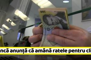 Coronavirus: O bancă din România anunţă că amână ratele pentru clienţi