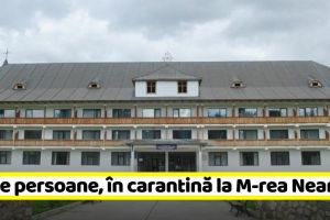 NEAMȚ: 40 de persoane, în carantină, la Mănăstirea Neamţ