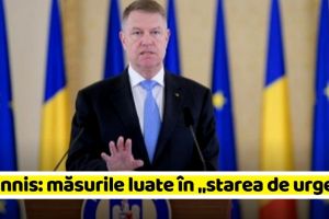 Preşedintele Iohannis a prezentat măsurile luate în „starea de urgenţă”