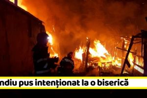 NEAMȚ: Incendiu pus intenţionat la o biserică din Neamţ