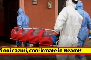 Coronavirus: Două noi cazuri, confirmate în Neamţ!