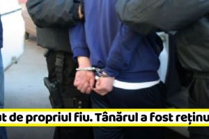 NEAMȚ: Bătut de propriul fiu. Tânărul a fost reţinut