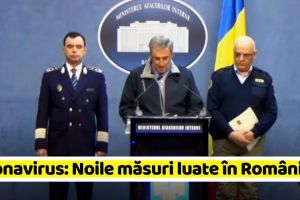 Coronavirus: Noile măsuri luate în România!