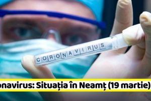 Coronavirus: Situaţia cazurilor în Neamţ (19 martie)