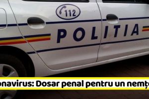 Coronavirus: Dosar penal pentru un bărbat din Piatra-Neamţ