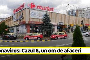 Coronavirus: Cazul 6, un om de afaceri