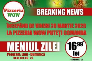 Meniul zilei la domiciliu, de la Pizzeria WOW: 8 ciorbe, 8 feluri principale, 7 zile din 7