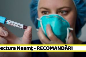 Coronavirus: Recomandările Prefecturii Neamţ