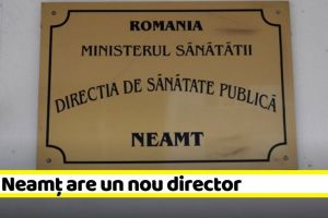 NEAMȚ: DSP Neamţ are un nou director