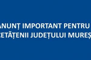 Anunţ important pentru mureşeni!