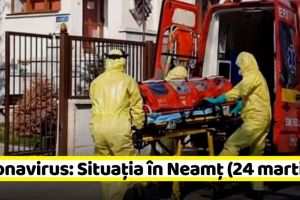 Coronavirus: Situaţia în judeţul Neamţ (24 martie)