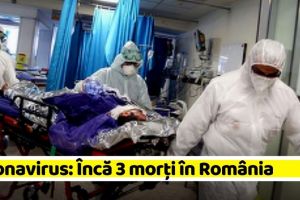 Coronavirus: Încă 3 morţi în România. Numărul deceselor la nivel naţional a ajuns la 11