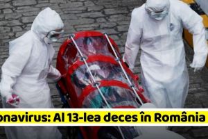 Coronavirus: Al 13-lea deces în România