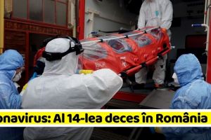 Coronavirus: Al 14-lea deces în România