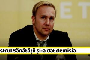Ministrul Sănătăţii şi-a dat demisia