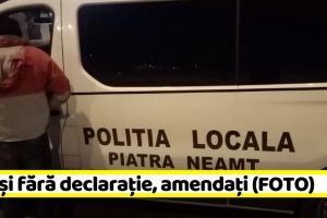 NEAMȚ: Prinşi fără declaraţie, amendaţi de poliţiştii locali (FOTO)