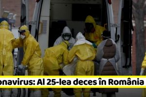 Coronavirus: Al 25-lea deces în România