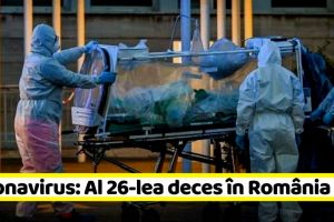 Coronavirus: Al 26-lea deces în România
