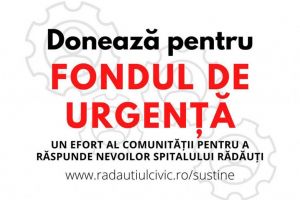 Campanie de strângere de fonduri pentru Spitalul din Rădăuţi -„Fondul de urgenţă pentru ...