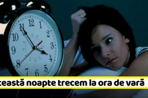În această noapte România trece la ora de vară