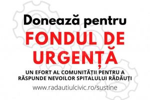 Campanie de strângere de fonduri pentru Spitalul din Rădăuţi -„Fondul de urgenţă pentru ...