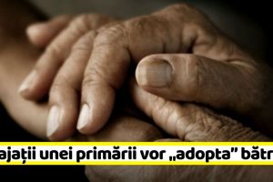 NEAMȚ: Angajaţii unei primării vor „adopta” bătrânii