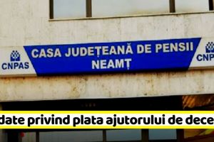 Casa de Pensii Neamţ: Noi date privind plata ajutorului de deces