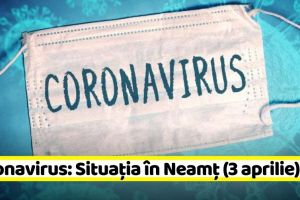 Coronavirus: Situaţia în judeţul Neamţ (3 aprilie)