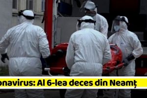 Coronavirus: Al 6-lea deces din Neamţ. 122 în ţară