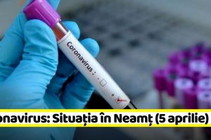 Coronavirus: Situaţia în judeţul Neamţ (5 aprilie)