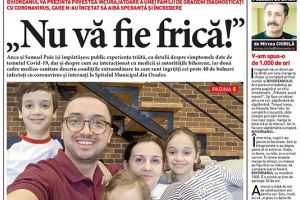 Nu rataţi noul BIHOREANUL tipărit, ediţia cu numărul 1.000! O familie din Oradea, lovită de coronavirus, îşi împărtăşeşte public experienţa trăită