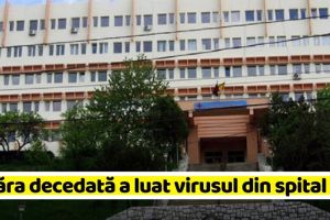 NEAMȚ: Tânăra din Neamţ, ucisă de COVID-19, a luat virusul din spital