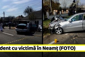 NEAMȚ: Accident cu victimă în Neamţ (FOTO)