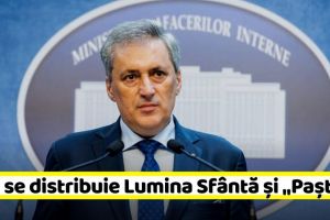 Ministrul Afacerilor Interne: Cum se distribuie „Paştile” şi Lumina Sfântă în noapte de Înviere