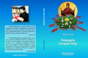 Volumul Pelerinaj la izvoarele Vieţii – un valoros îndreptar duhovnicesc adresat,  cu prioritate, tinerilor