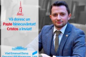 Deputat Vlad Durus: “Să ne bucurăm alături de familie şi să rămânem solidari cu cei în nevoi”