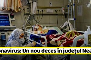 Coronavirus: Un nou deces în Neamţ. 417 în ţară
