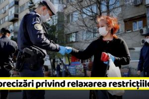 Noi precizări privind relaxarea restricţiilor