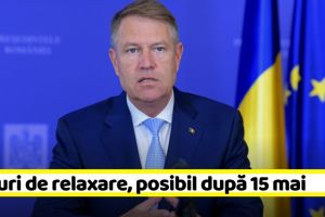 Iohannis: După 15 mai, dacă numărul de persoane infectate şi de decese scade, putem intra într-o fază de relaxare