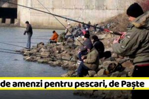 NEAMȚ: Zeci de amenzi pentru pescari, de Paşte
