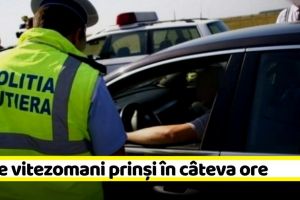NEAMȚ: 20 de vitezomani prinşi în câteva ore şi lăsaţi fără permis