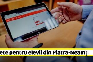 Tablete pentru elevii din Piatra-Neamţ din bugetul alocat Zilelor Oraşului