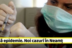 O altă epidemie afectează România. Noi cazuri în Neamţ